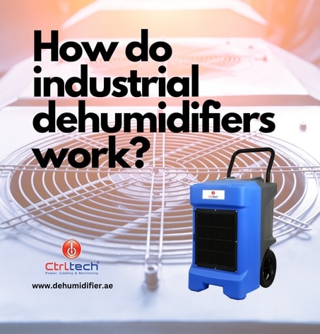 How do industrial dehumidifiers work